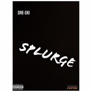 Splurge (Explicit)