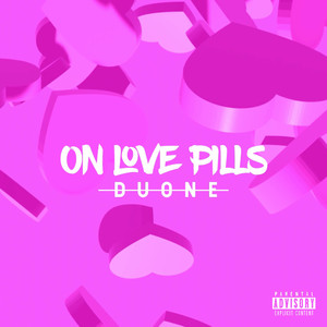 On Love Pills (Explicit)