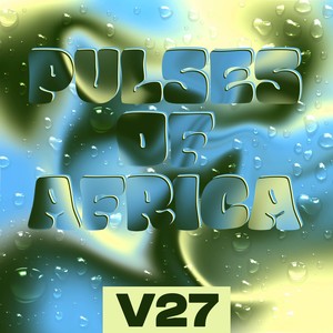 Pulses of Africa, Vol. 27