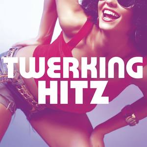 Twerking Hitz (Bonus Track Edition)