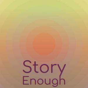 Story Enough