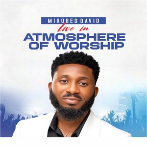 Mirobed David Live in Atmosphere of Worship, Vol. 2