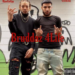 Bruddaz 4LIFE (Explicit)