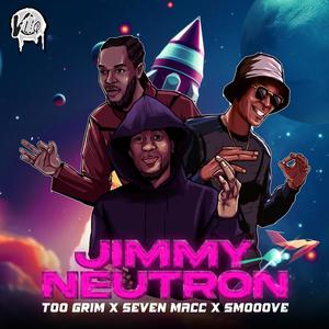 Jimmy Nuetron (feat. Smooove & Seven Macc) [Explicit]