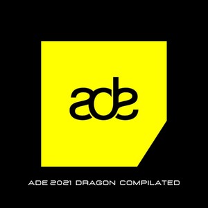 ADE 2021 Dragon Compilated (Explicit)