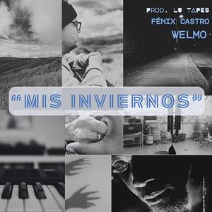 Mis Inviernos (feat. Lu Tapes & Welmo)