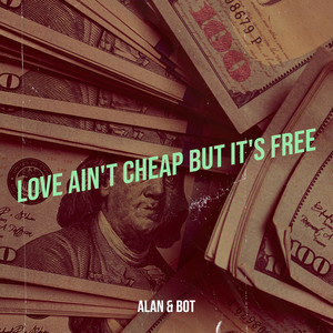 Love Ain't Cheap but It's Free