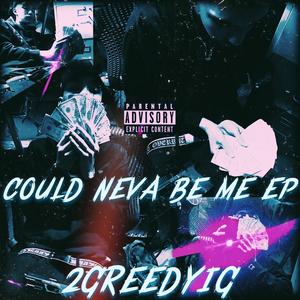 COULD NEVA BE ME (Explicit)