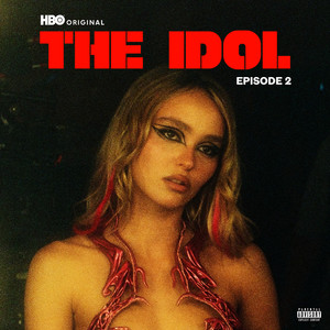 The Idol Episode 2 (Music from the HBO Original Series) [Explicit] (偶像漩涡 第二集 电视剧原声带)