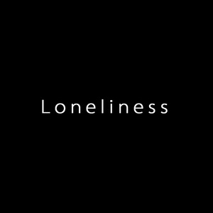 Loneliness