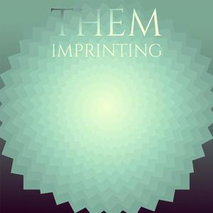 Them Imprinting