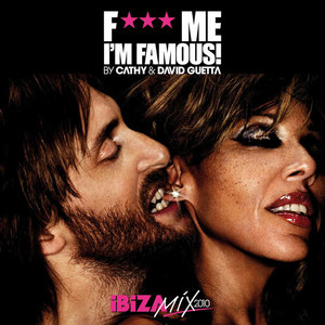 F**k Me I'm Famous 2010 Ibiza Mix