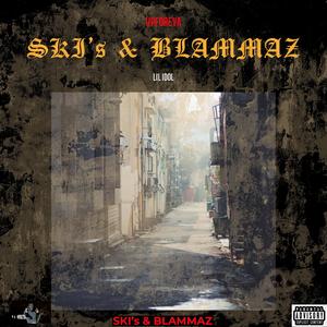 Ski's & Blammaz (feat. Lil Idol) (Explicit)