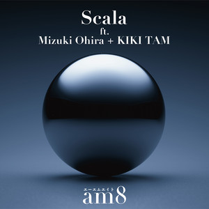 Scala (ft. Mizuki Ohira + KIKI TAM)