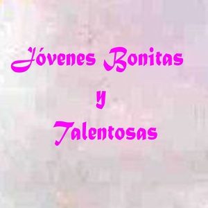 Jóvenes Bonitas y Talentosas