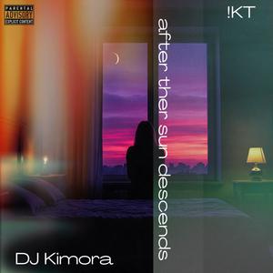 after the sun descends (feat. DJ Kimora)
