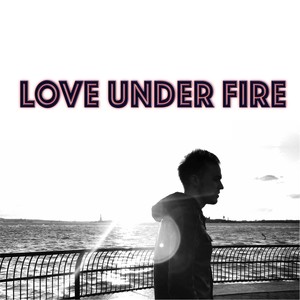 Love Under Fire - EP