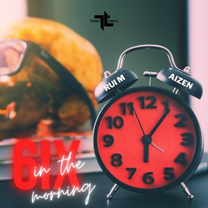 6ix in the Morning(feat. Aizen)