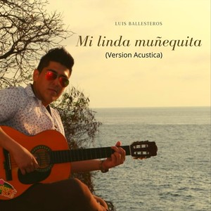 Mi Linda Muñequita (Version Acustica)