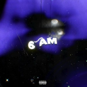 6 AM (Explicit)