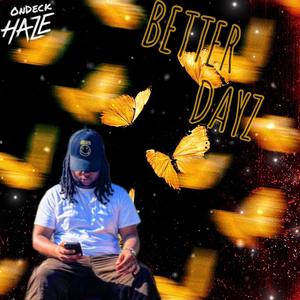 OnDeckhaze - BETTER DAYZ (Explicit)