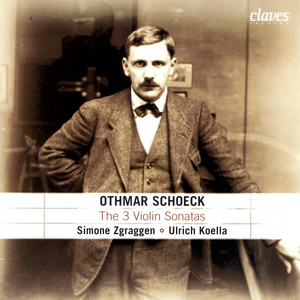 Schoeck: The Three Violin Sonatas & the Albumblatt