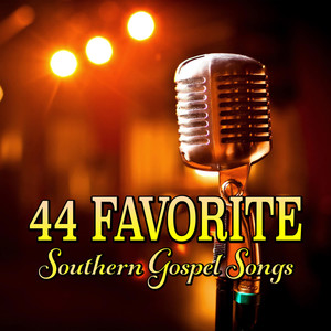 44 Favorite Southern Gospel Songs