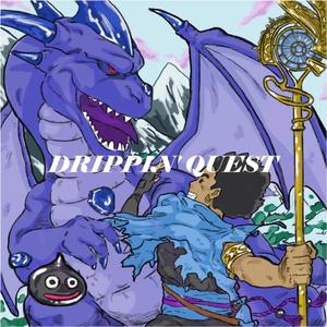 Drippin' Quest (Explicit)