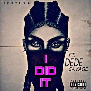 I Did It (feat. DeDe Savage) [Explicit]