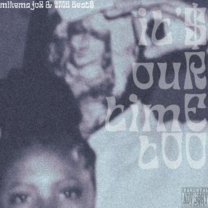 it'$ ouR timE tOO (Explicit)