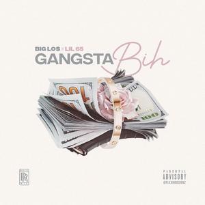 Gangsta Bih (feat. Lil 65) [Explicit]