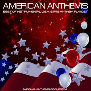 American States Anthems (Best of Instrumental U.S.A. State Anthem Playlist)