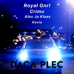 Daca Plec(feat. Crimu, Alex Jo Klaas & Kovia)