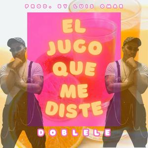 El jugo que me diste (Explicit)