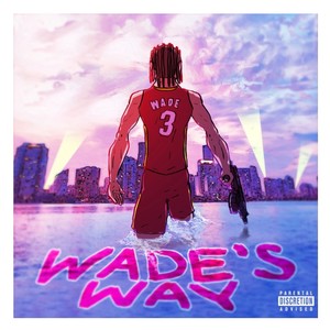 WADE'S WAY (Explicit)