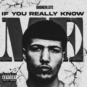 IF YOU REALLY KNOW ME (Explicit)