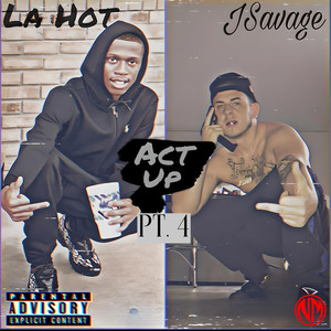 Act up Pt. 4 (Explicit)