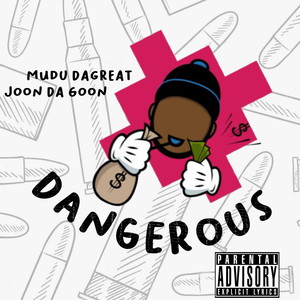 Dangerous (feat. Joon Da Goon) [Explicit]