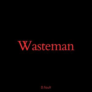 Wasteman (Explicit)