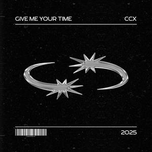 Give Me Your Time (Explicit)