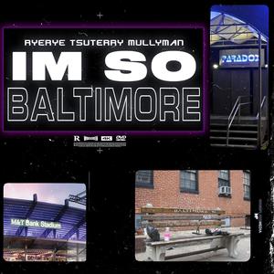 I'm So Baltimore (feat. TSU Terry & MullyMan) (Radio Edit)