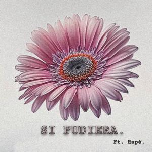 Si Pudiera (feat. RaPé con acento en la é)