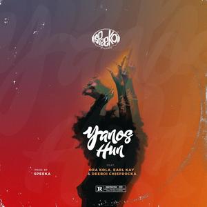 Yanos Hun (feat. Ora Kola, Earl Kay & Deeboi Chiefrocka) (Explicit)