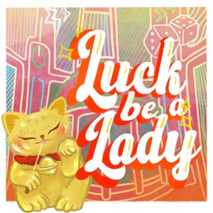 Luck Be a Lady