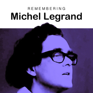Remembering Michel Legrand