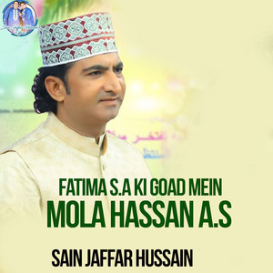 Fatima S.A Ki Goad Mein Mola Hassan A.S