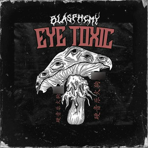 Eye Toxic (Remixes) [Explicit]