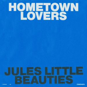 Hometown Lovers / Jules Little Beauties