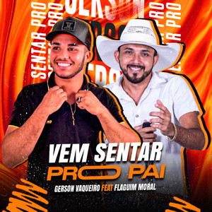 Vem Sentar pro Pai (feat. Flaguim Moral) (Explicit)