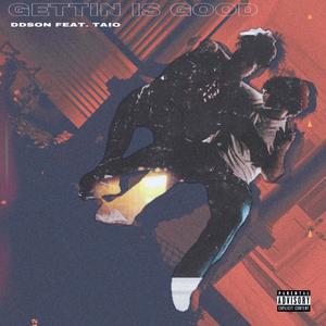 gettin is good (feat. Taiojr) (Explicit)